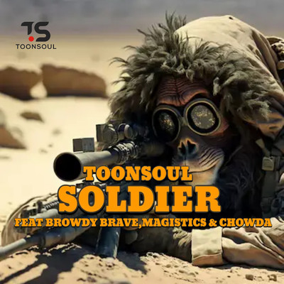 Soldier (feat. Browdy Brave, Magistics, Chowda)/Toonsoul