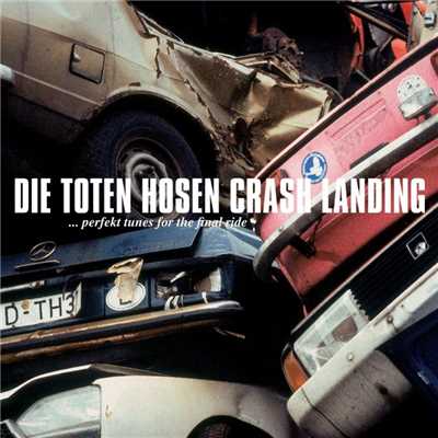 Crash Landing (Deluxe-Edition mit Bonus-Tracks)/Die Toten Hosen