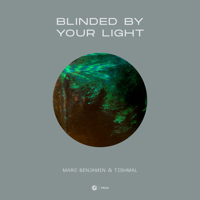 Blinded By Your Light/Marc Benjamin & Tishmal