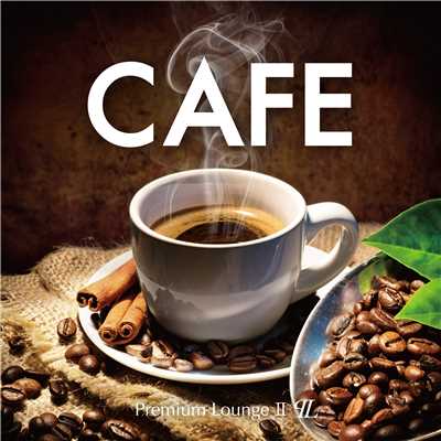 CAFE -Premium LoungeII-/Premium Sound Project
