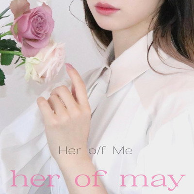 her of may/Her o／f Me