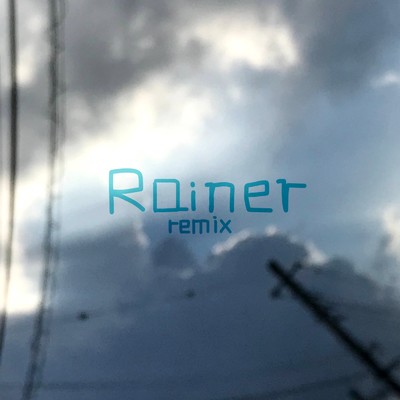 シングル/Rainer (Remix)/とと