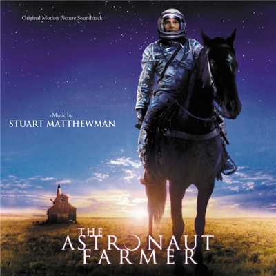The Astronaut Farmer (Original Motion Picture Soundtrack)/スチュアート・マシューマン