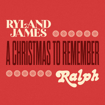 シングル/A Christmas To Remember/Ryland James／Ralph