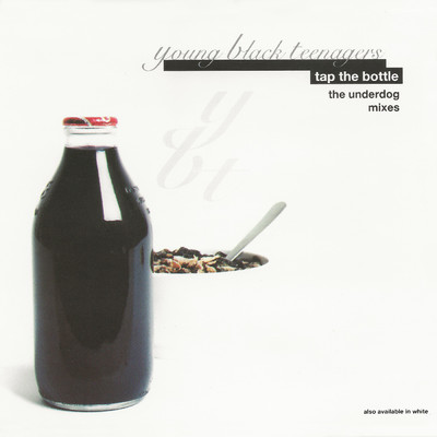アルバム/Tap The Bottle (Explicit) (The Underdog Remixes)/ヤング・ブラック・ティーンエイジャーズ