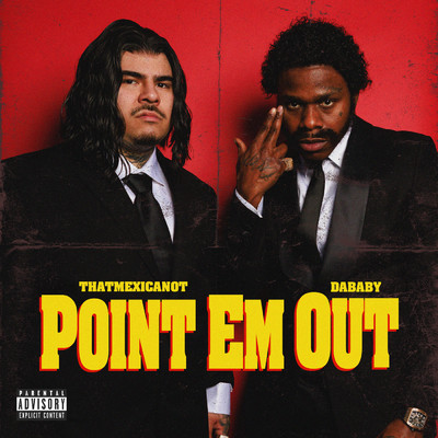 Point Em Out (Explicit)/That Mexican OT／ダベイビー