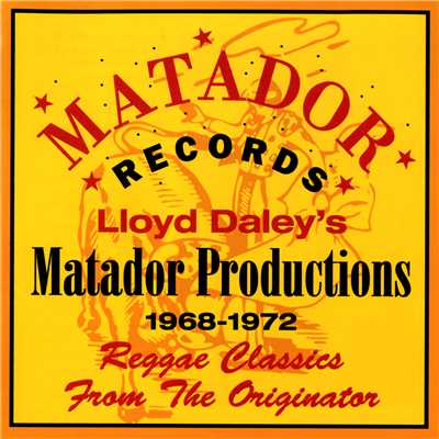 Lloyd Daley's Matador Productions 1968-72: Reggae Classics From The Originator/Various Artists