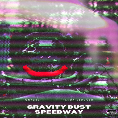 Gravity Dust Speedway/panda slugger & QNA333