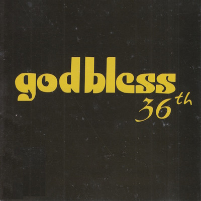 Godbless 36th/Godbless