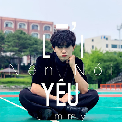 シングル/Loi Yeu Nen Noi/Jimmy