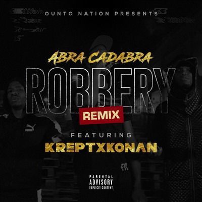 Robbery (Remix) [feat. Krept & Konan]/Abra Cadabra