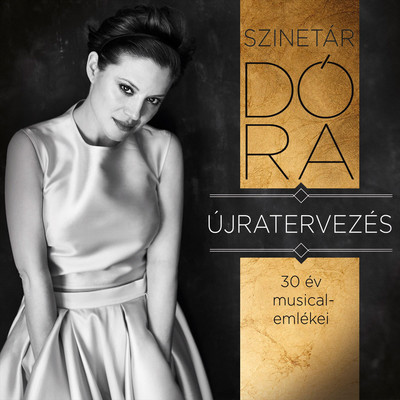 Ujratervezes (30 Ev Musical-Emlekei)/Szinetar Dora
