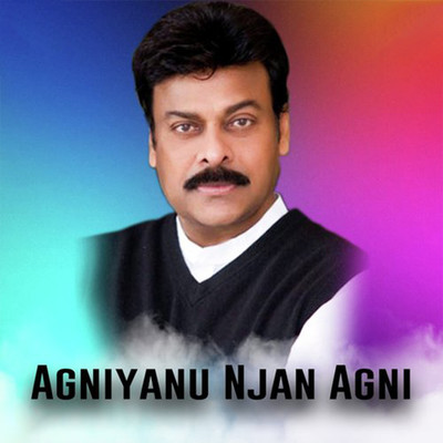 Agniyanu Njan Agni (Original Motion Picture Soundtrack)/K. Chakravarthy & Mankombu Gopalakrishnan