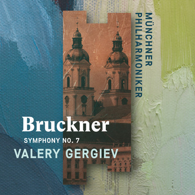 アルバム/Bruckner: Symphony No. 7/Munchner Philharmoniker & Valery Gergiev
