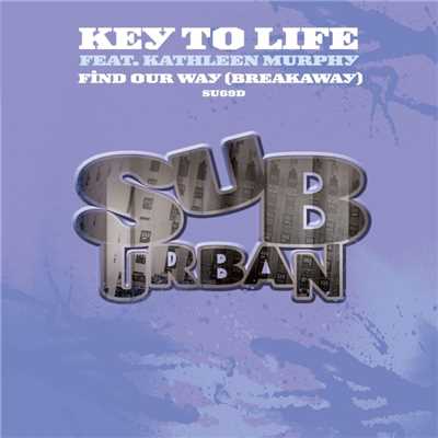 Find Our Way (Breakaway) [feat. Kathleen Murphy] [MuthaFunkaz Found A Dub Mix]/Key To Life