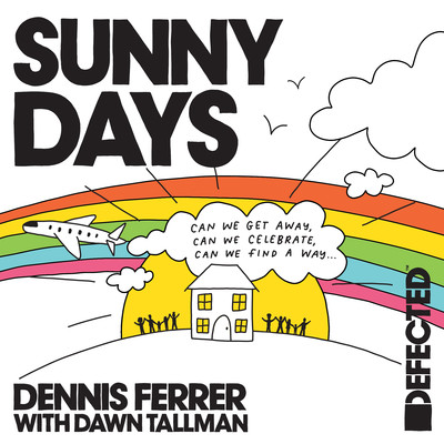 Sunny Days (with Dawn Tallman) [Extended Mix]/Dennis Ferrer