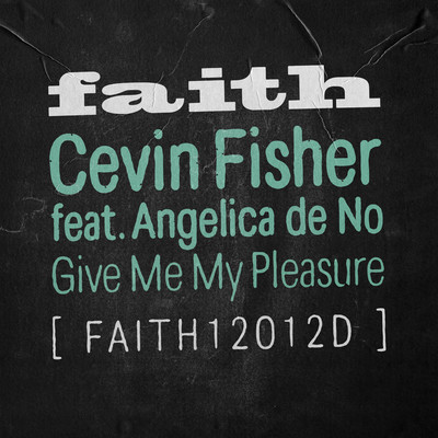Give Me My Pleasure (feat. Angelica de No)/Cevin Fisher