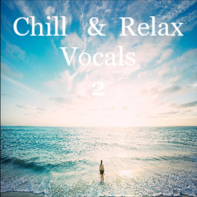 Chill&Relax Vocals(2)/Re-lax