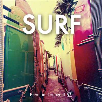 SURF -Premium LoungeII-/Premium Sound Project