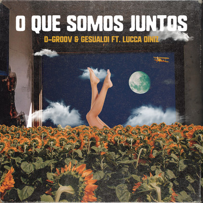 O Que Somos Juntos feat.Lucca Diniz/D-Groov／Gesualdi