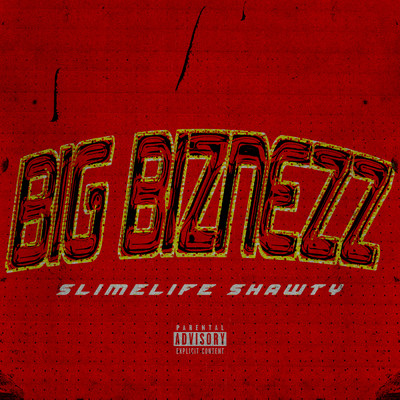 Big Biznezz (Explicit)/Slimelife Shawty