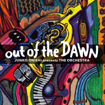 OUT OF THE DAWN/大西順子presents THE ORCHESTRA