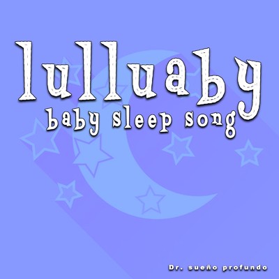 Lulluaby Baby Sleep Song, vol.5/Dr. sueno profundo
