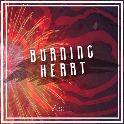 BURNING HEART/Zea-L