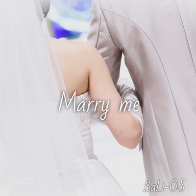 シングル/Marry me/BaLi-OS