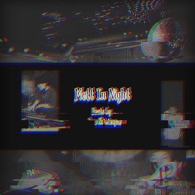 シングル/Melt In Night (feat. Radical Radio)/首領・チンジャオ