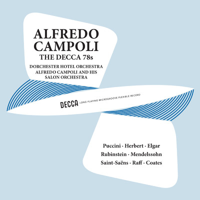 Campoli - The Decca 78s, Volume 4 (Remastered by Mark Obert-Thorn, 2024)/Alfredo Campoli & His Grand Orchestra／Alberto Campoli & His Salon Orchestra