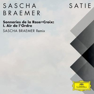 Sonneries de la Rose+Croix: I. Air de l'Ordre (Sascha Braemer 1am Remix (FRAGMENTS ／ Erik Satie))/サシャ・ブレーマー