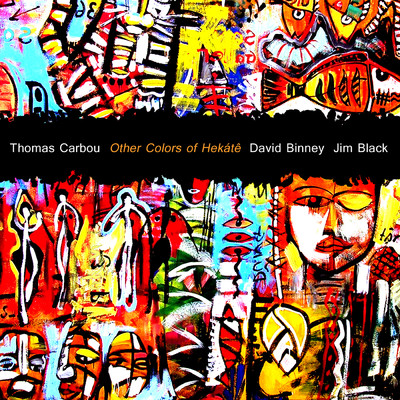 Other Colors Of Hekate (featuring David Binney, Jim Black)/Thomas Carbou