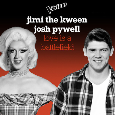 Love Is A Battlefield (The Voice Australia 2020 Performance ／ Live)/Jimi The Kween／Josh Pywell