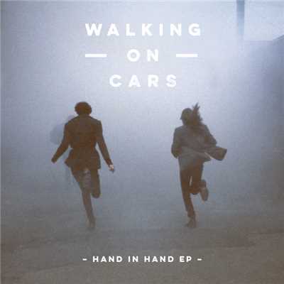 Hand In Hand/Walking On Cars