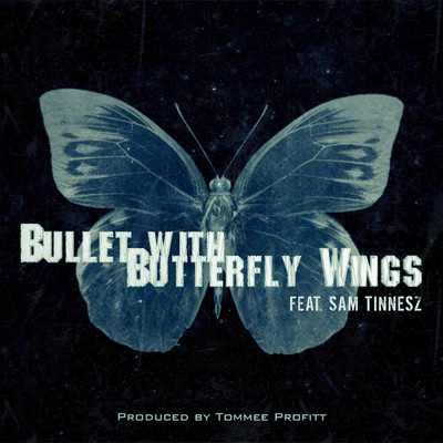 シングル/Bullet With Butterfly Wings/Tommee Profitt／Sam Tinnesz