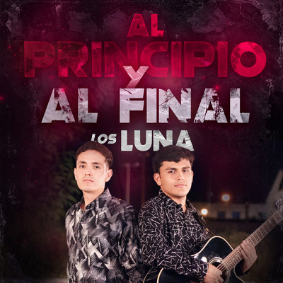 シングル/Al Principio Y Al Final/Los Luna