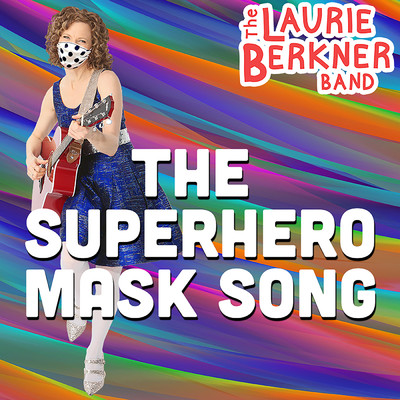 The Superhero Mask Song/The Laurie Berkner Band
