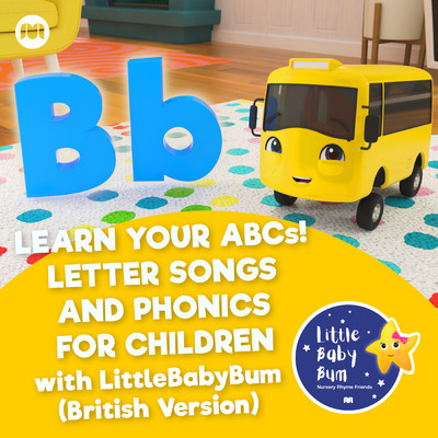 アルバム/Learn Your ABCs！ Letter Songs and Phonics for Children with LittleBabyBum (British Versions)/Little Baby Bum Nursery Rhyme Friends