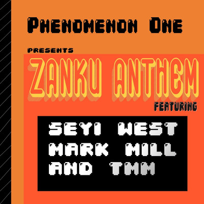 Zanku Anthem (feat. Mark Mill, Seyi West & TMM )/Phenomenon One