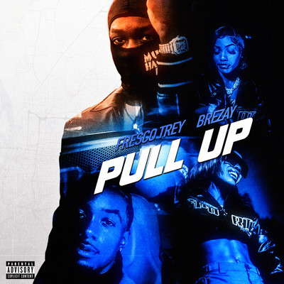 Pull Up (feat. Brezay)/Fresco Trey