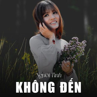 シングル/Nguoi tinh khong den/Moc Giang