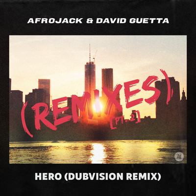Hero (Dubvision Remix)/Afrojack／David Guetta