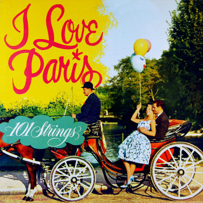 I Love Paris (Remaster from the Original Somerset Tapes)/101 Strings Orchestra