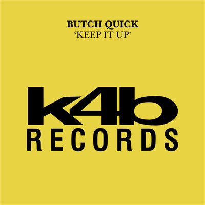 Keep It Up/Butch Quick