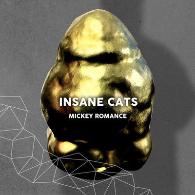 INSANE CATS/MICKEY ROMANCE