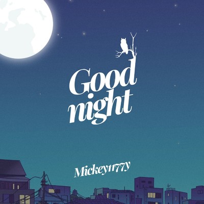 シングル/Good night/Mickey1177y