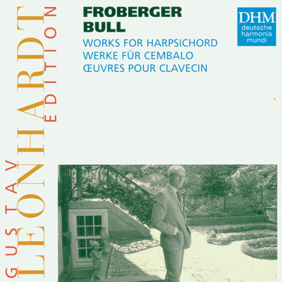 Leonhardt Edition Vol.13 - J. Bull ／ J.J. Froberger/Gustav Leonhardt