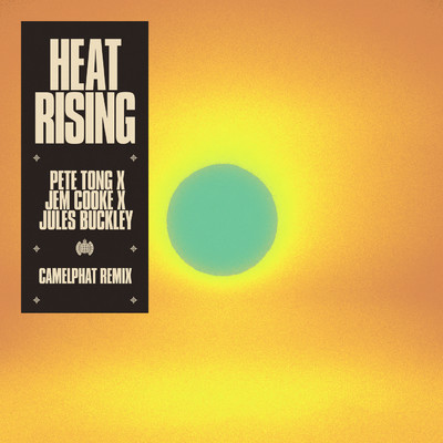 Heat Rising (CamelPhat Remix) feat.Jules Buckley/Pete Tong／Jem Cooke