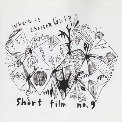 Where is Chelsea Girl？/short film no.9